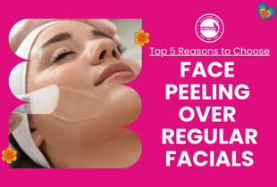 Top 5 Reasons to Choose Face Peeling Over Regular Facials