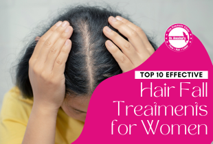 Top 10 Effective Hair Fall Treatments for Women